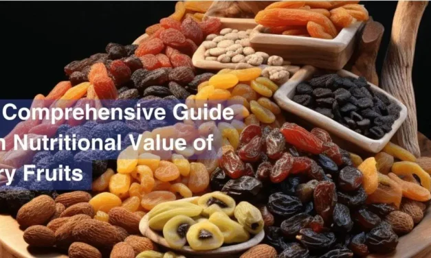 A Comprehensive Guide on Nutritional Value of Dry Fruits